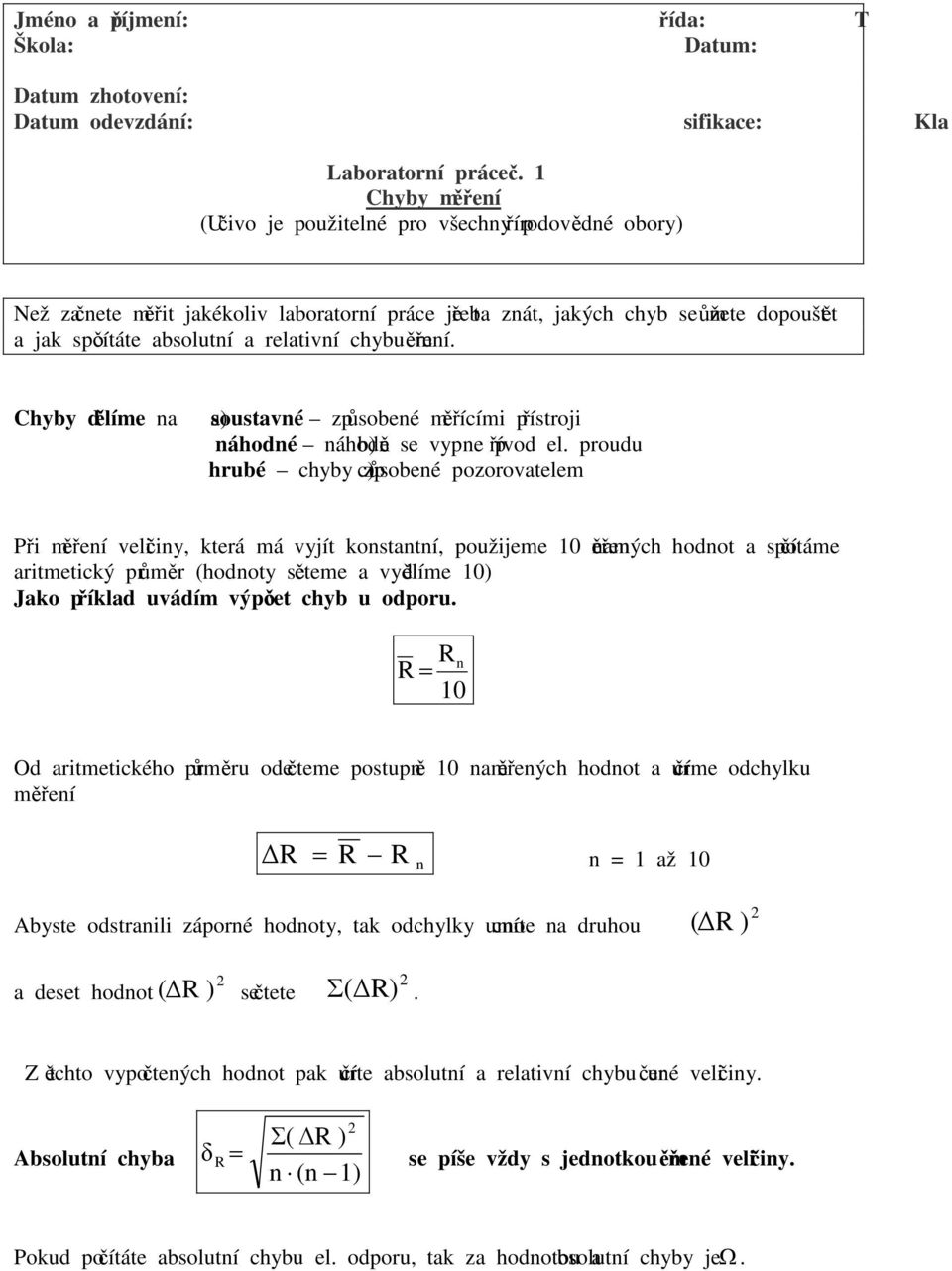 Chyby dělíe a a) outavé způobeé ěřícíi přítroji b) áhodé áhodě e vype přívod el.