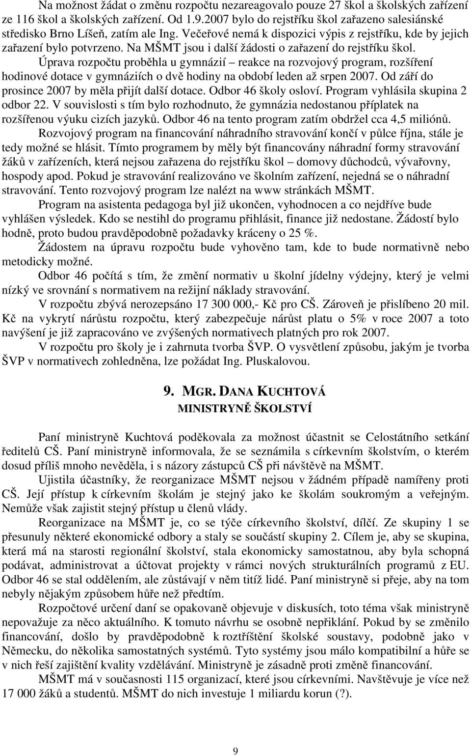 Na MŠMT jsou i další žádosti o zařazení do rejstříku škol.