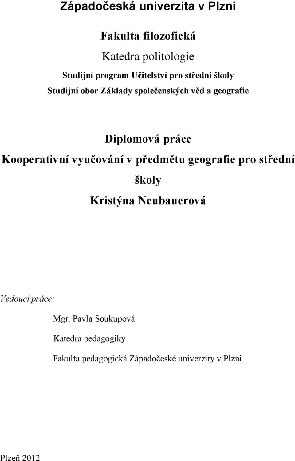 práce Kooperativní vyučování v předmětu geografie pro střední školy Kristýna Neubauerová