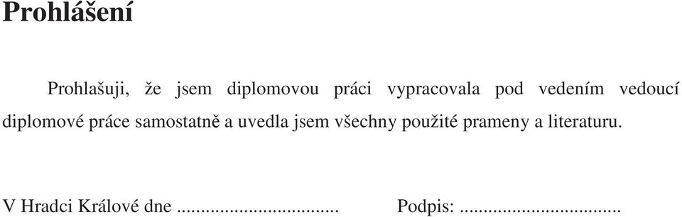 samostatn a uvedla jsem všechny použité prameny