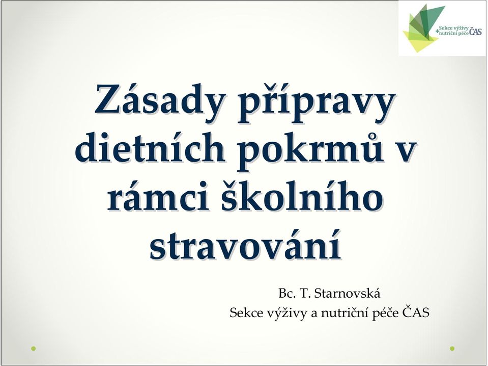 školního stravování Bc. T.