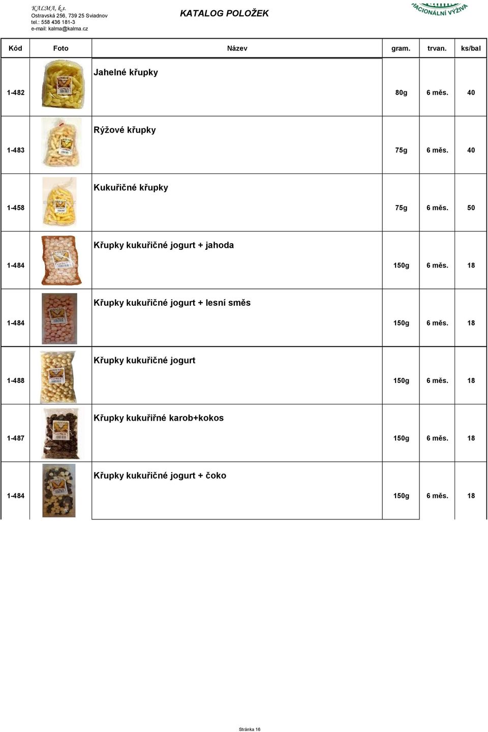 18 Křupky kukuřičné jogurt + lesní směs 1-484 150g 6 měs.