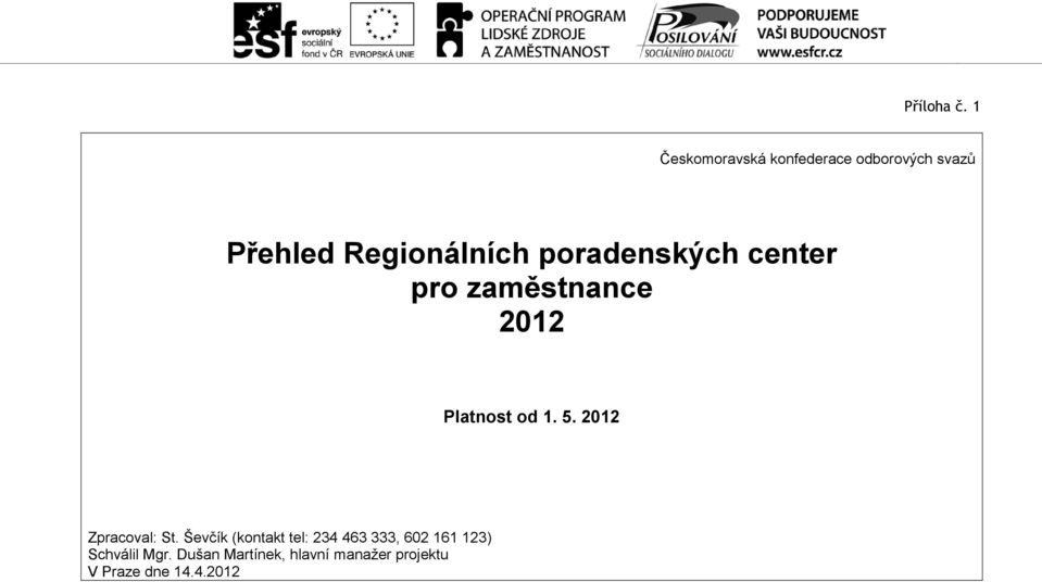 poradenských center pro zaměstnance 2012 Platnost od 1. 5.