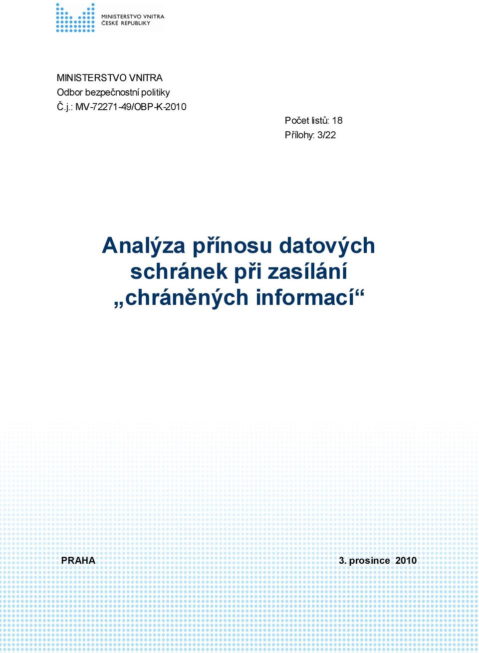 Přílohy: 3/22 Analýza přínosu datových schránek