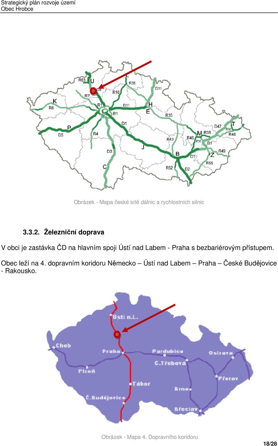 Praha s bezbariérovým přístupem. Obec leží na 4.