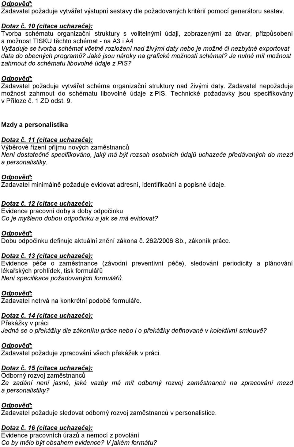 rozložení nad živými daty nebo je možné či nezbytné exportovat data do obecných programů? Jaké jsou nároky na grafické možnosti schémat?