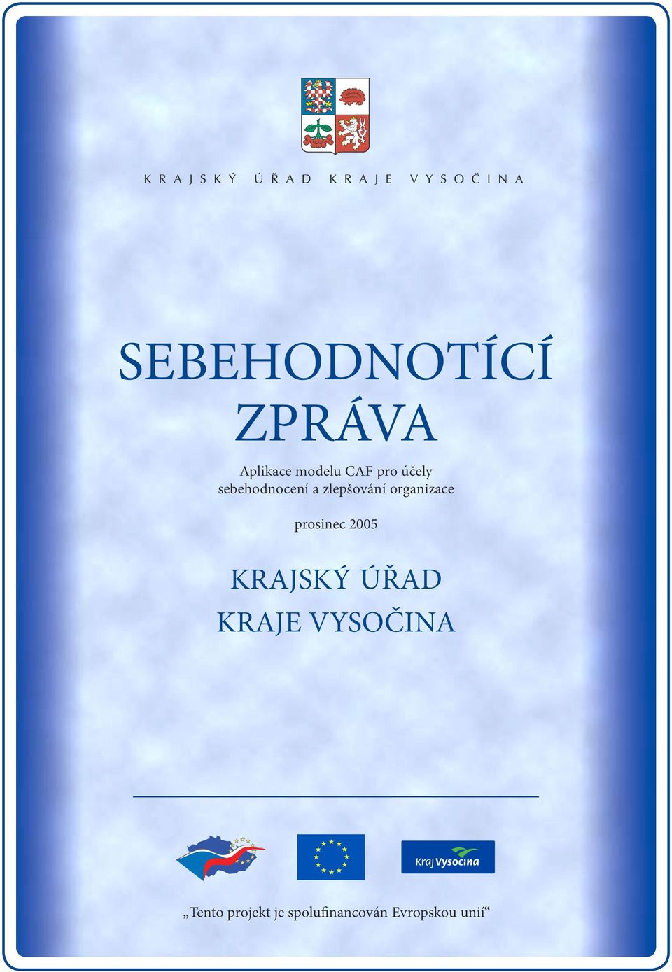 prosinec 2005 KRAJSKÝ ÚŘAD KRAJE VYSOČINA