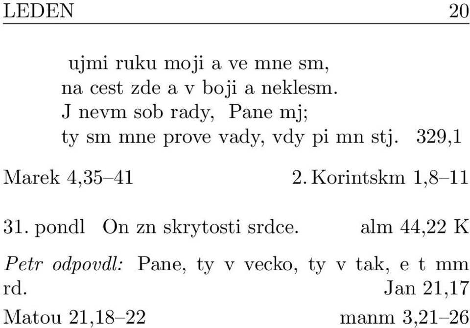 329,1 Marek 4,35 41 2. Korintskm 1,8 11 31. pondl On zn skrytosti srdce.