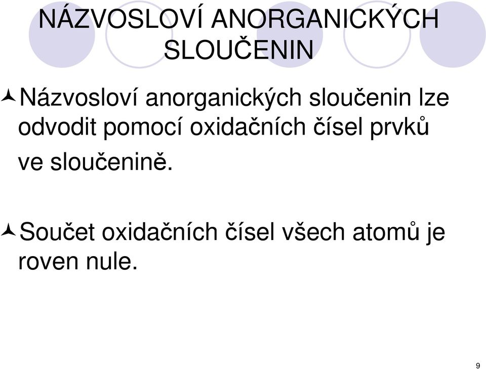 odvodit pomocí oxidačních čísel prvků ve