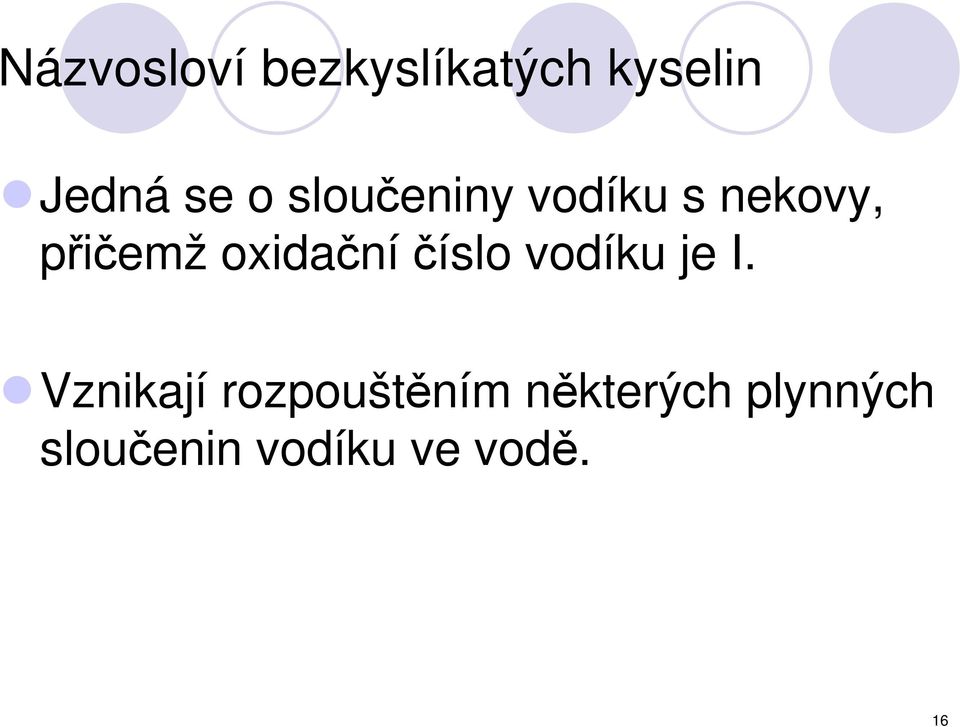 číslo vodíku je I.