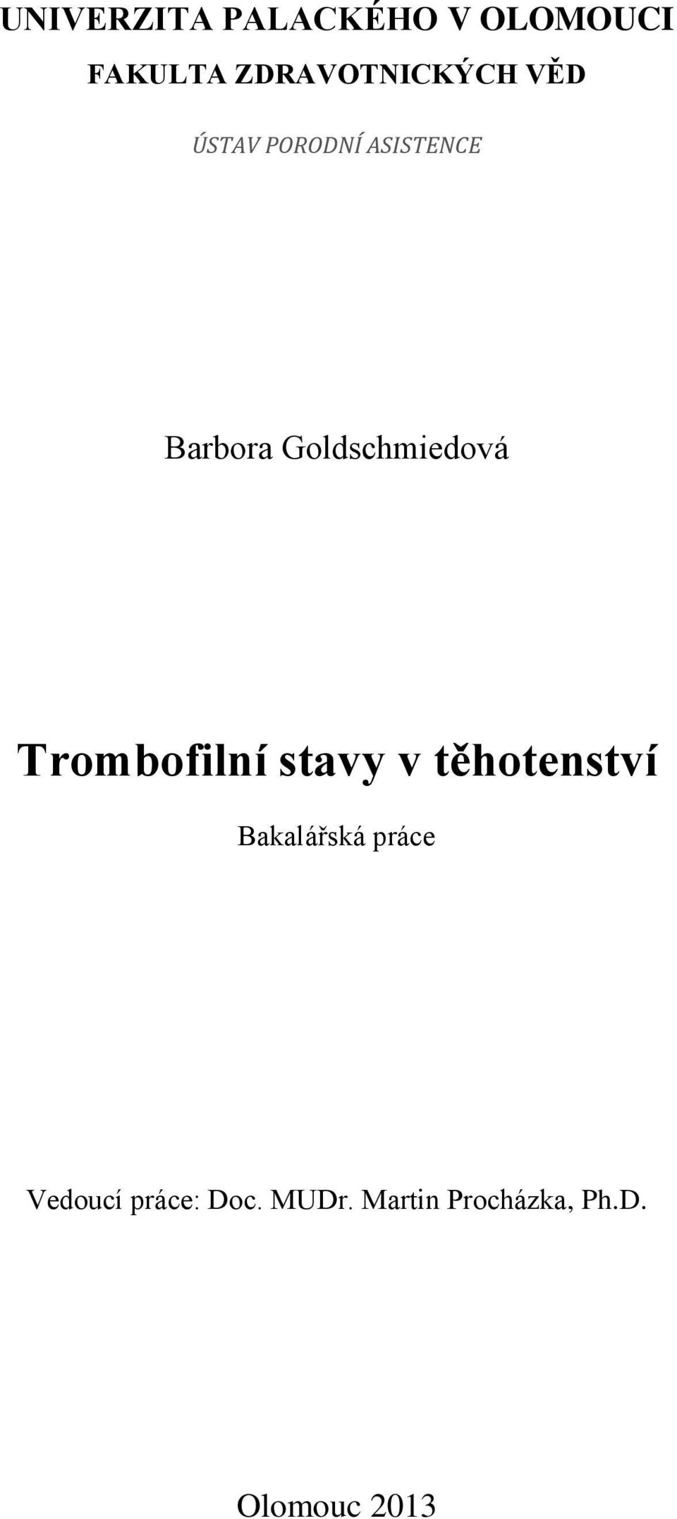 Trombofilní stavy v těhotenství Bakalářská práce