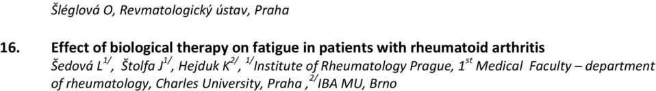 arthritis Šedová L 1/, Štolfa J 1/, Hejduk K 2/, 1/ Institute of