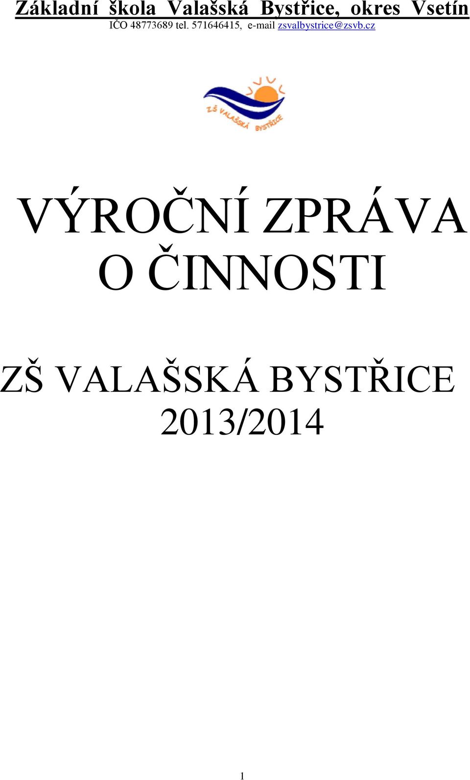 571646415, e-mail zsvalbystrice@zsvb.