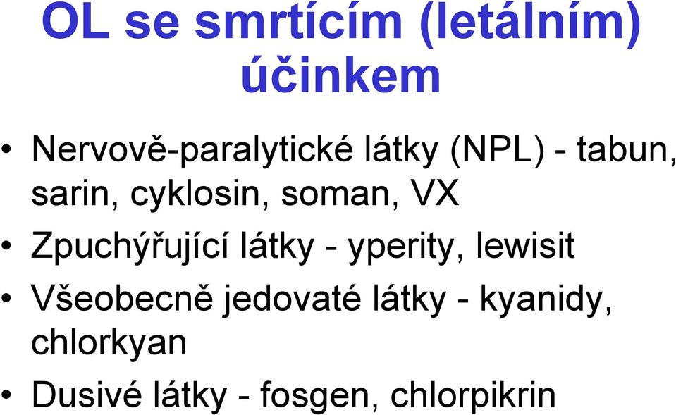 Zpuchýřující látky - yperity, lewisit Všeobecně