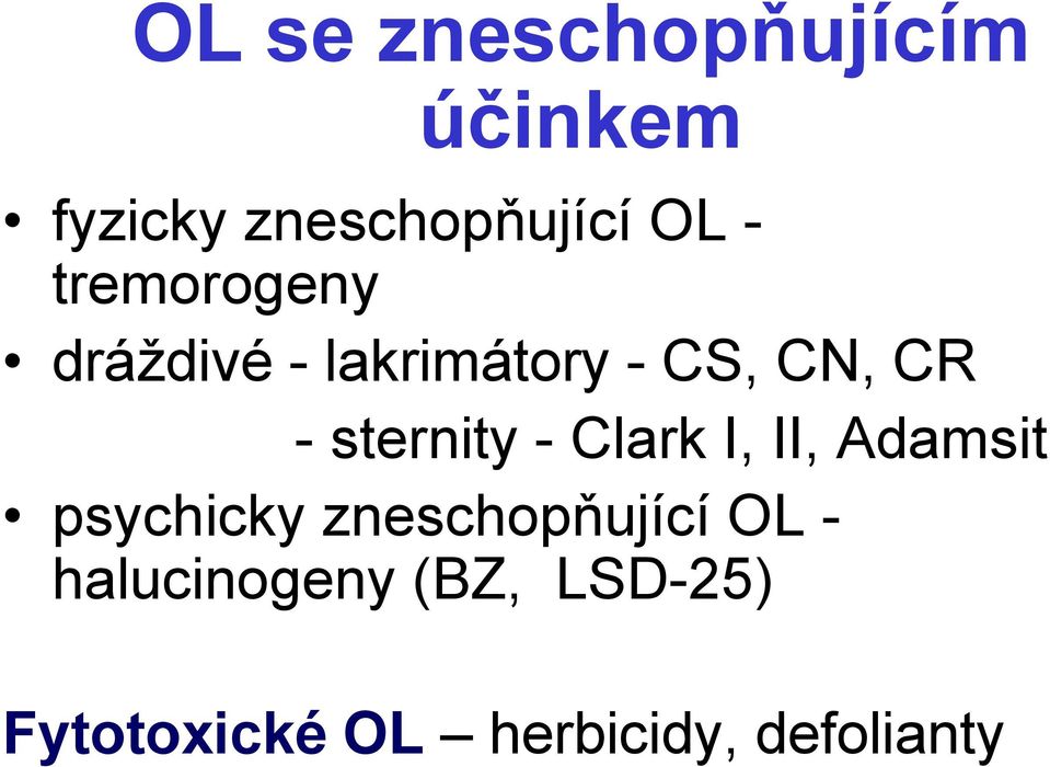 sternity - Clark I, II, Adamsit psychicky zneschopňující