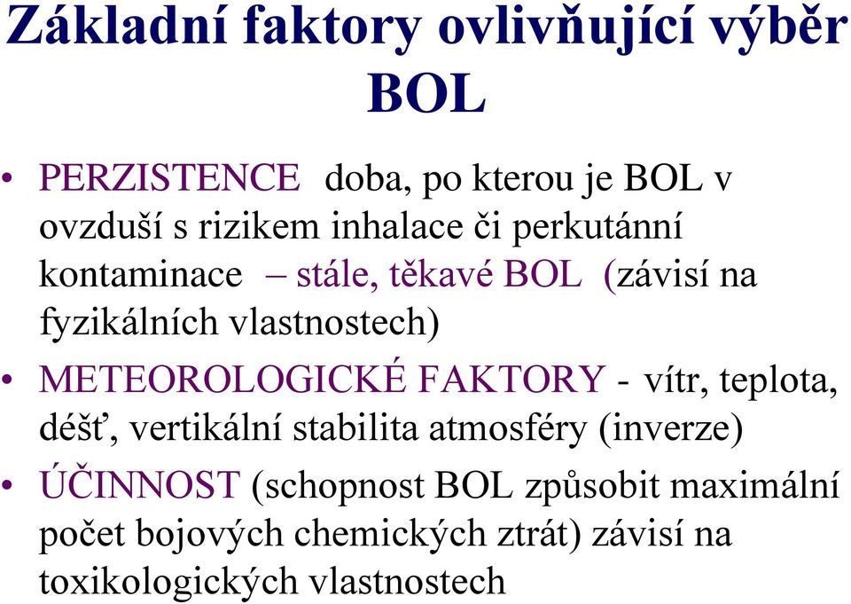 METEOROLOGICKÉ FAKTORY -(vítr, teplota, déšť, vertikální stabilita atmosféry (inverze)) ÚČINNOST