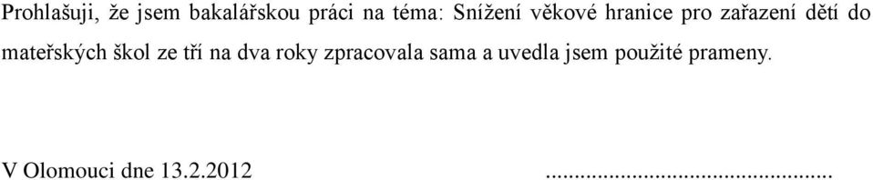 mateřských škol ze tří na dva roky zpracovala