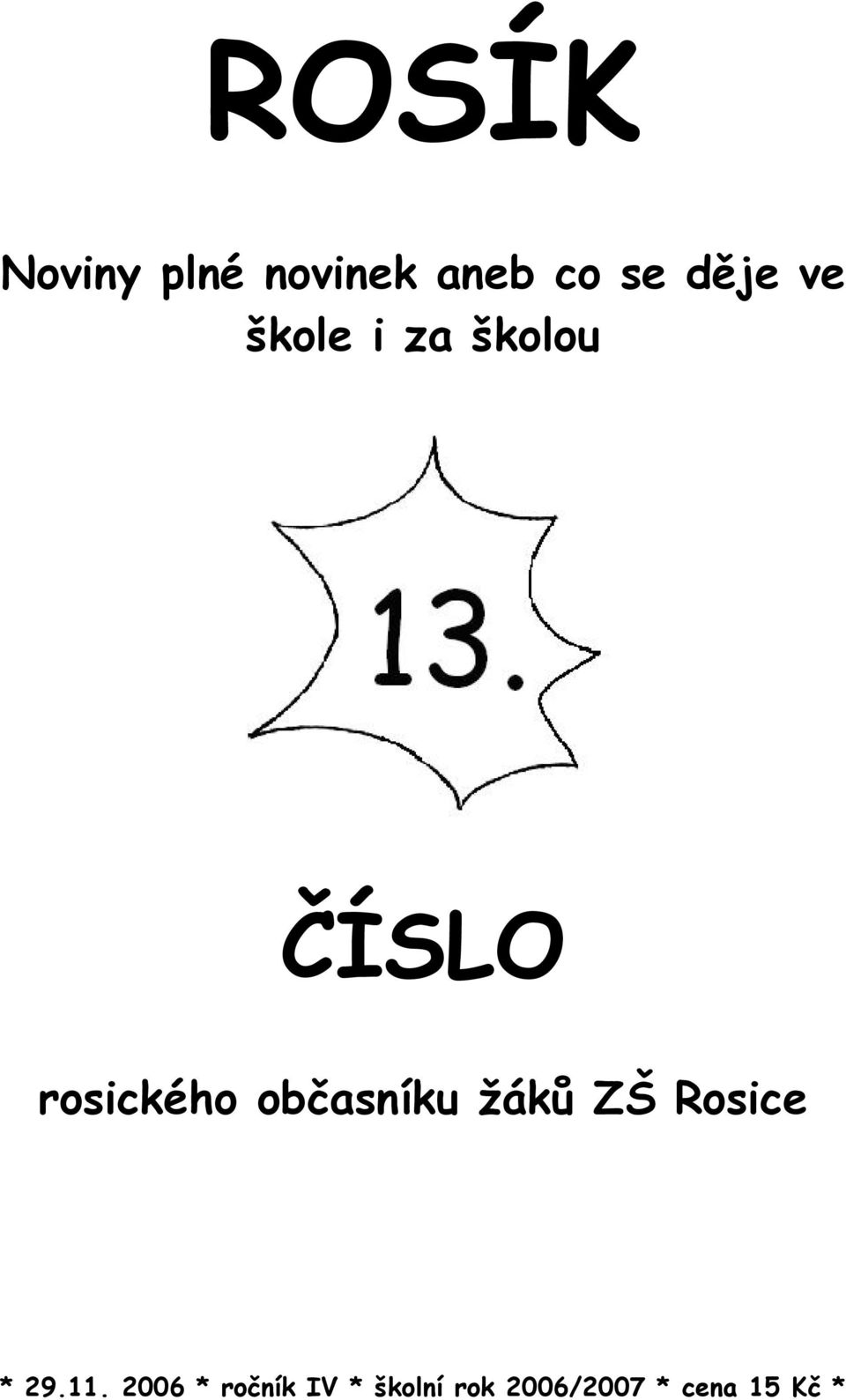 občasníku žáků ZŠ Rosice * 29.11.