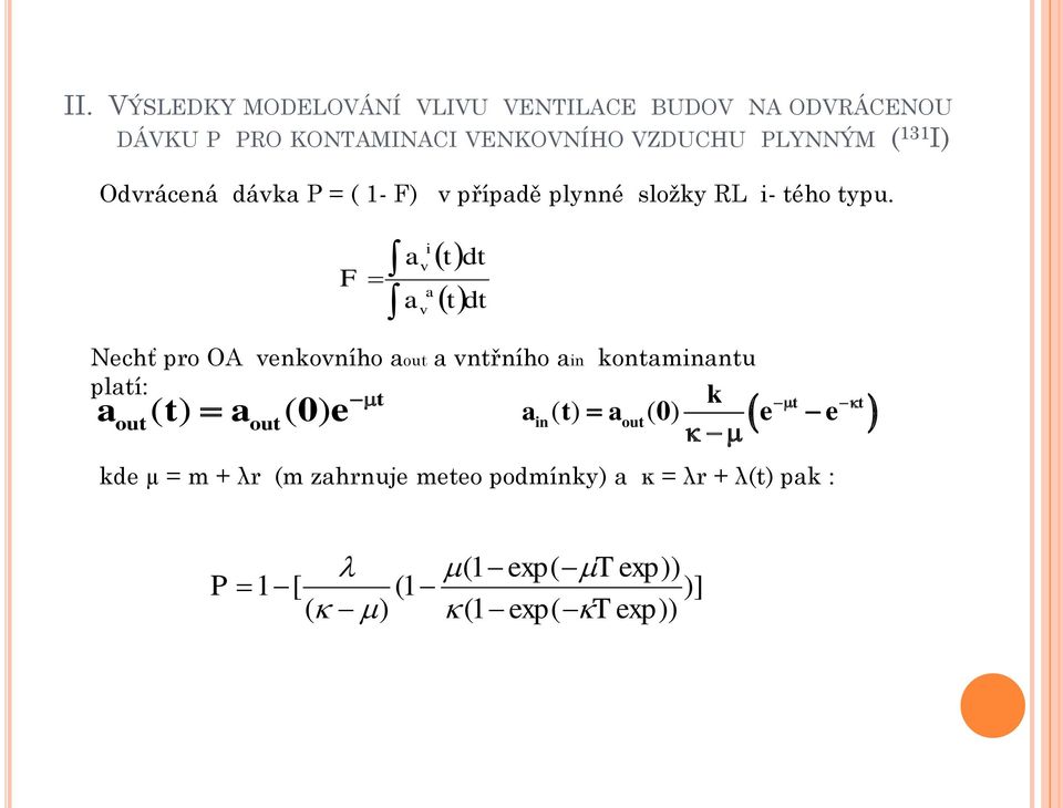 a F a a ( t) a ( 0e ) t out out i a t dt t dt Nechť pro OA enkoního aout a ntřního ain kontaminantu platí: