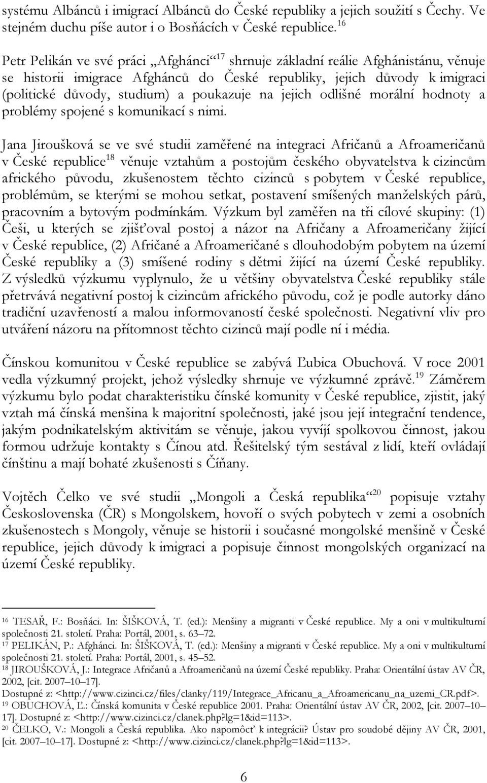 poukazuje na jejich odlišné morální hodnoty a problémy spojené s komunikací s nimi.