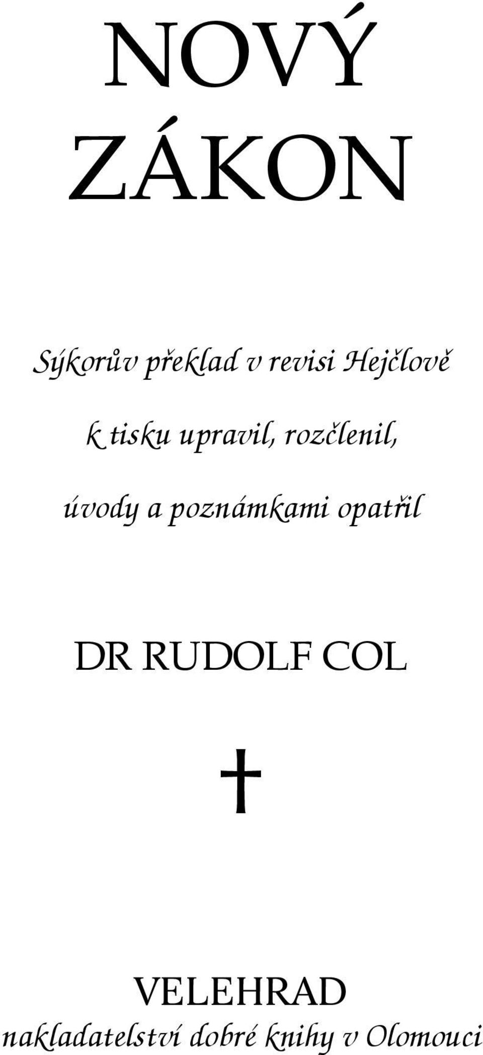 úvody a poznámkami opatøil DR RUDOLF