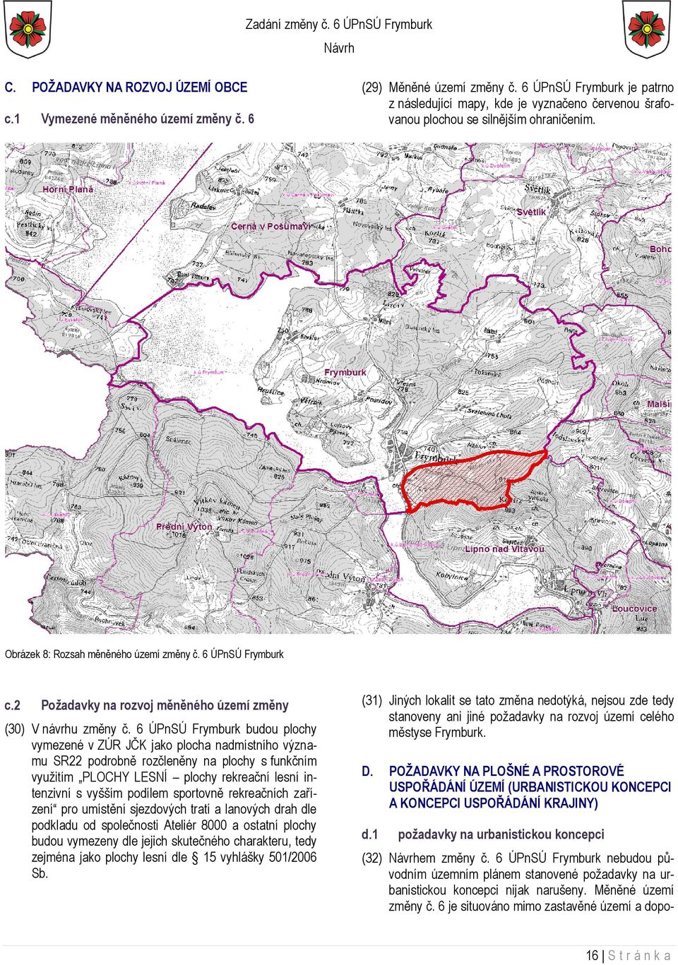 2 Požadavky na rozvoj měněného území změny (30) V návrhu změny č.