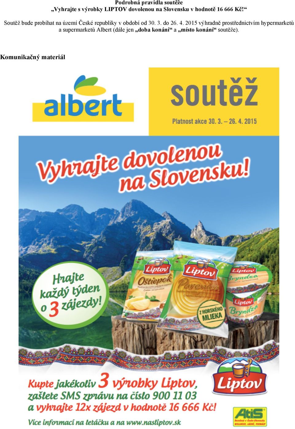 Soutěž bude probíhat na území České republiky v období od 30. 3. do 26. 4.