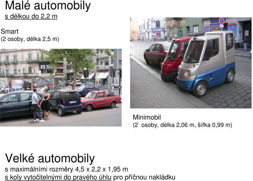 Velké automobily s maximálními rozměry 4,5 x 2,2 x 1,95