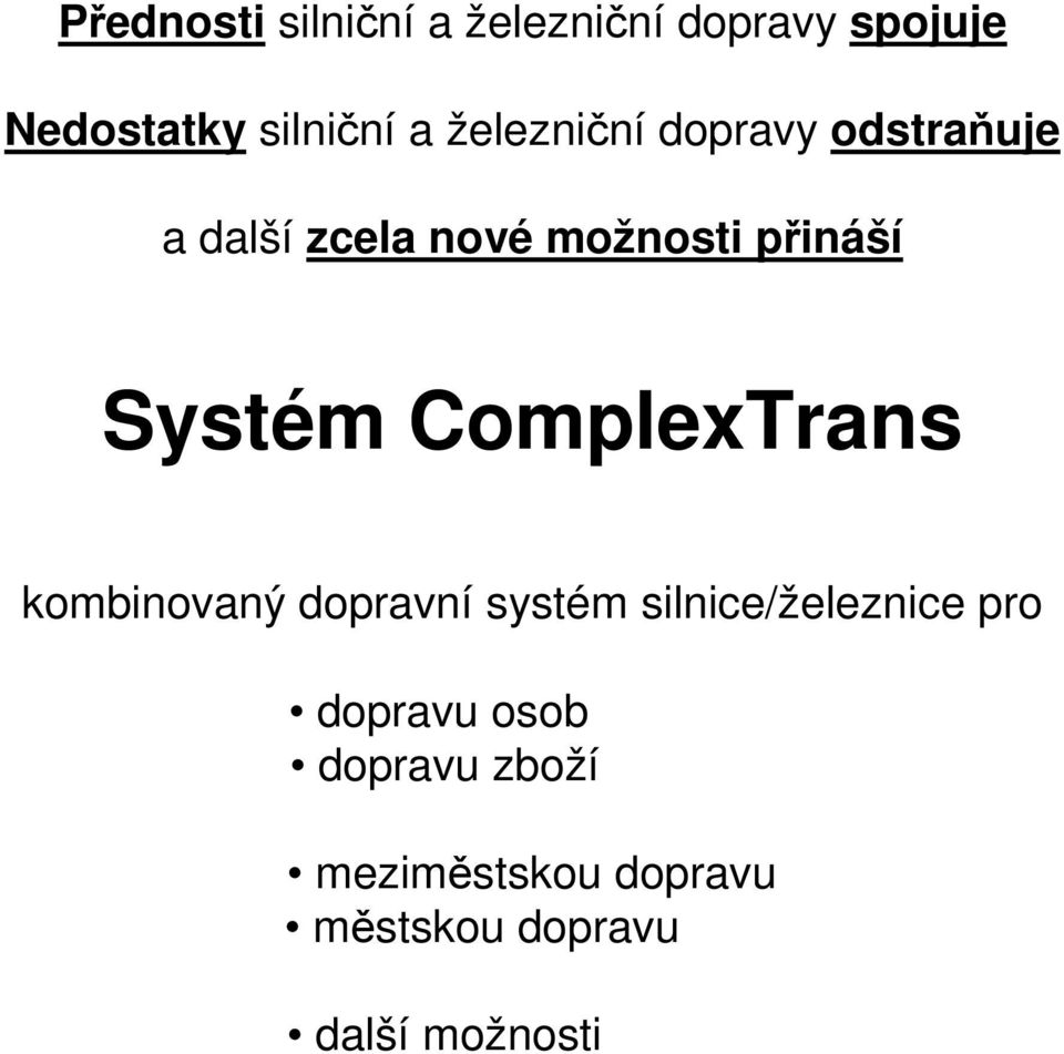 Systém ComplexTrans kombinovaný dopravní systém silnice/železnice pro