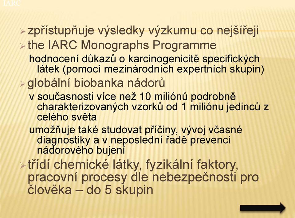 charakterizovaných vzorků od 1 miliónu jedinců z celého světa umožňuje také studovat příčiny, vývoj včasné diagnostiky a v