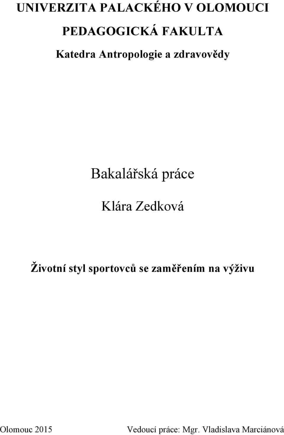 Klára Zedková Ţivotní styl sportovců se zaměřením na