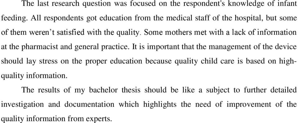 Some mothers met with a lack of information at the pharmacist and general practice.