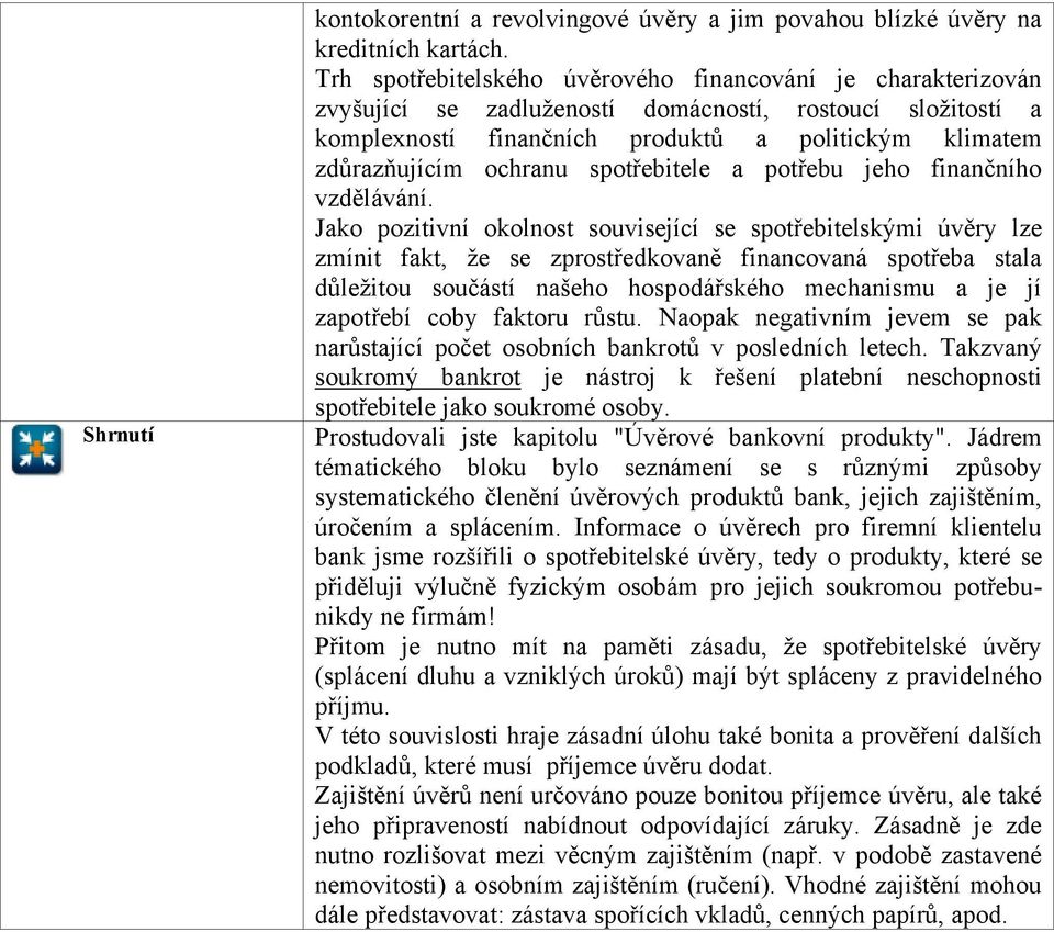 spotřebitele a potřebu jeho finančního vzdělávání.