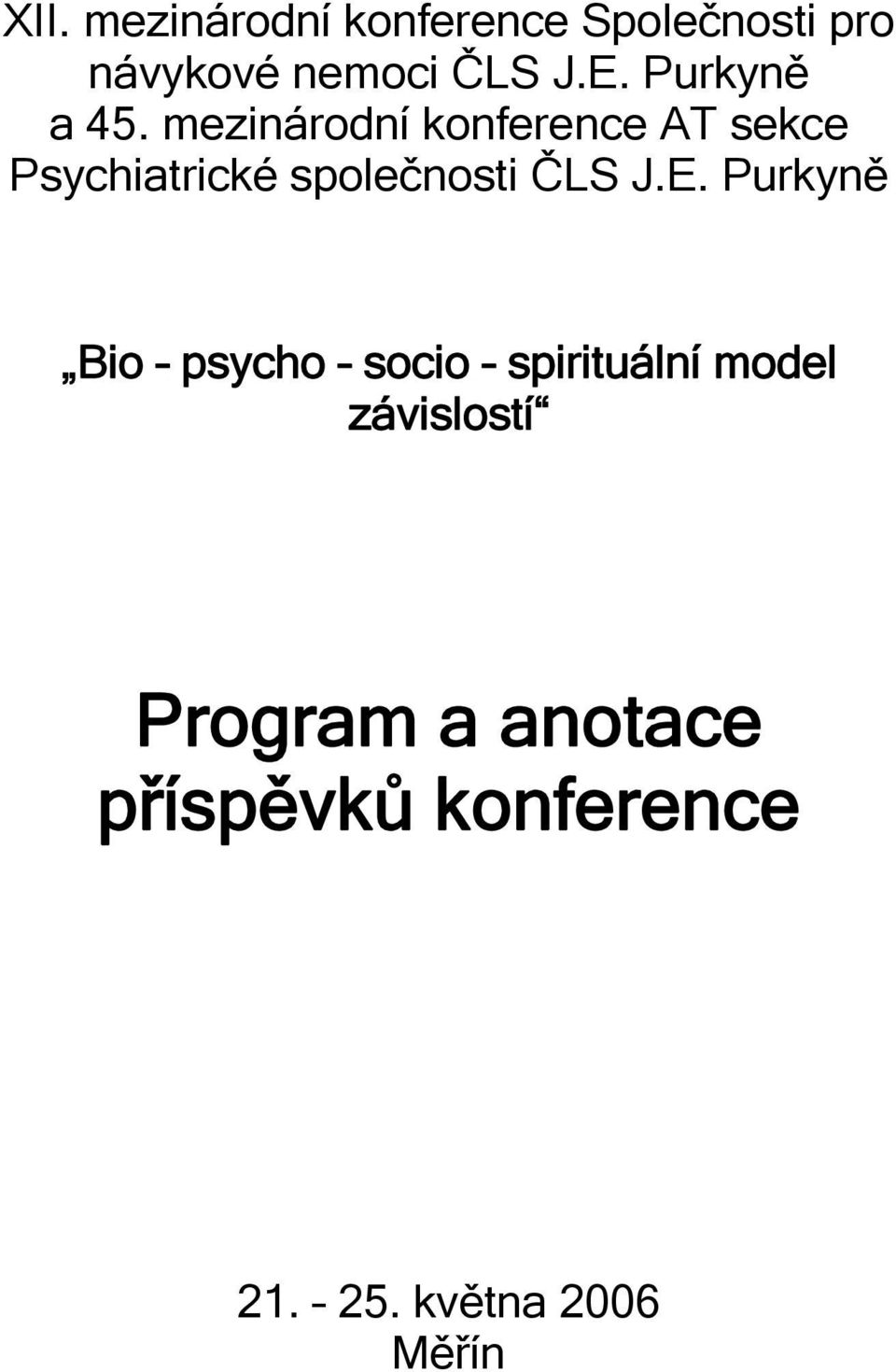 mezinárodní konference AT sekce Psychiatrické společnosti ČLS J.E.