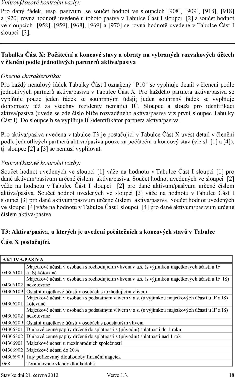 [970] se rovná hodnotě uvedené v Tabulce Část I sloupci [3].