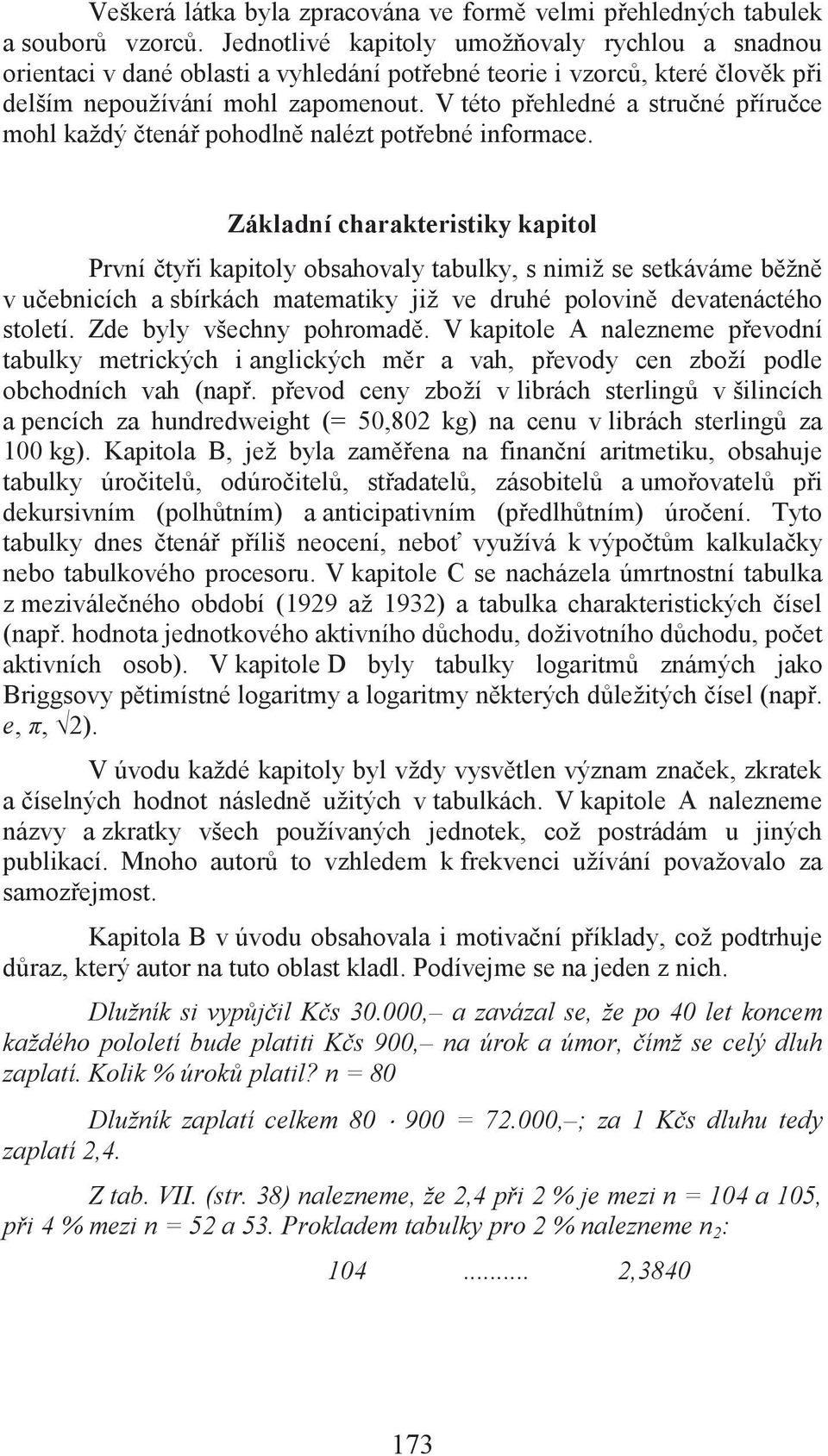 V této přehledné a stručné příručce mohl každý čtenář pohodlně nalézt potřebné informace.