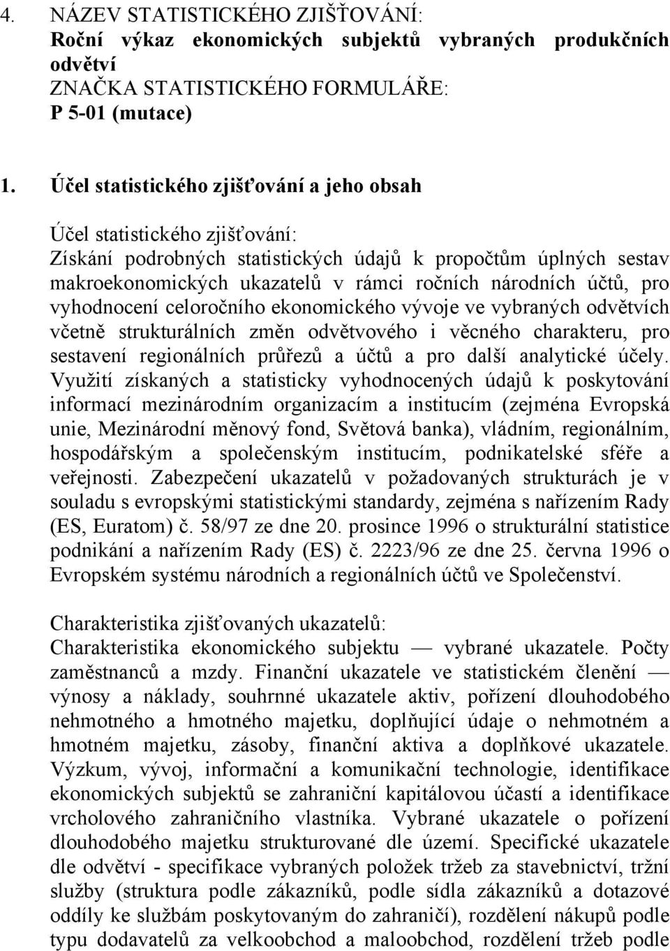 regionálních průřezů a účtů a pro další analytické účely.