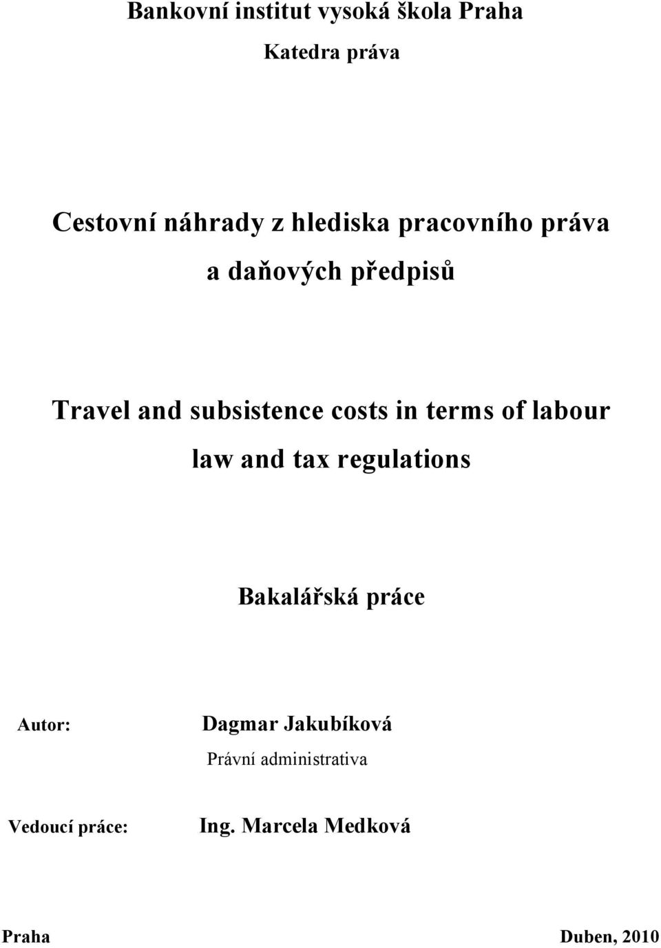 in terms of labour law and tax regulations Bakalářská práce Autor: Dagmar