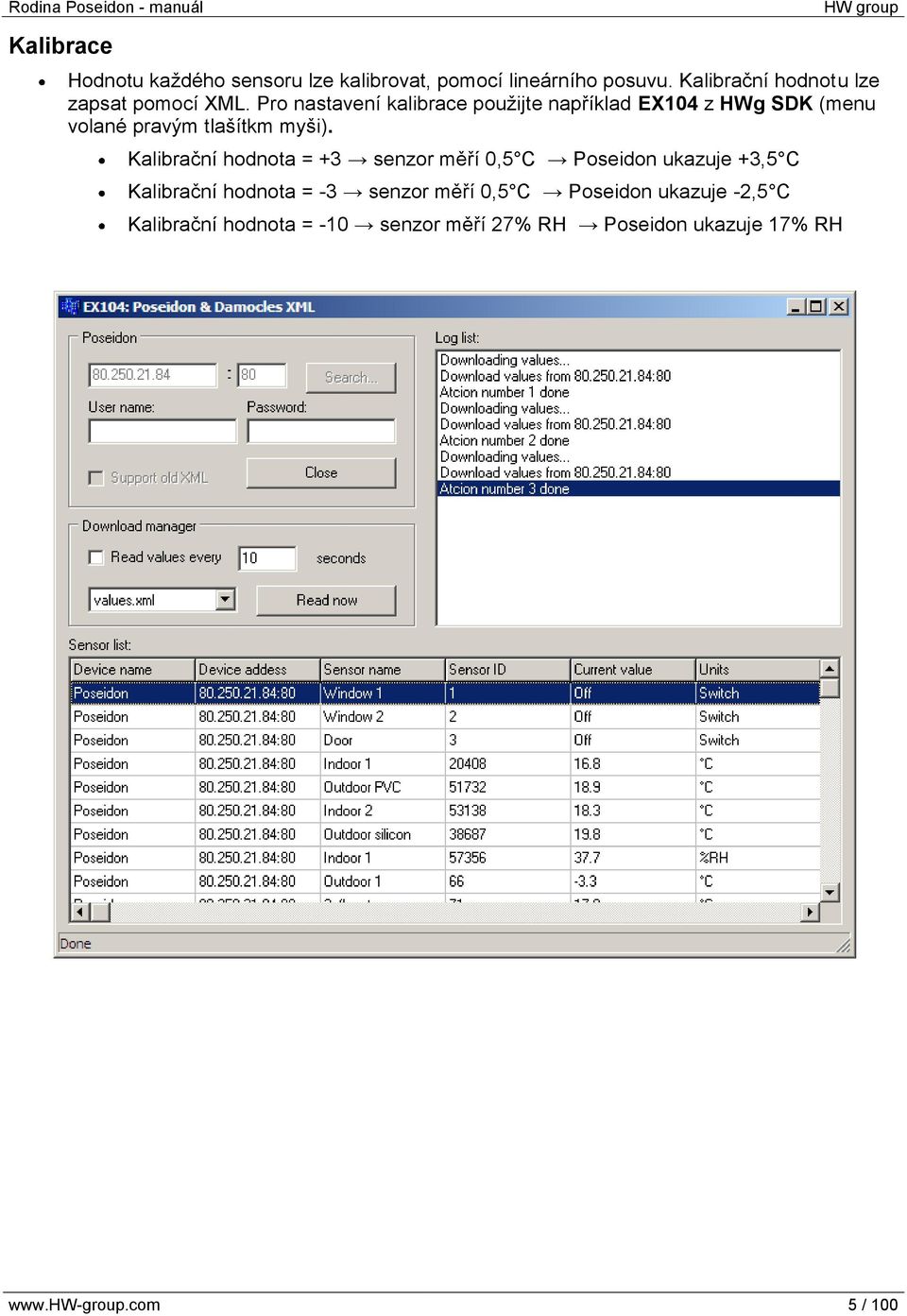 Pro nastavení kalibrace pouţijte například EX104 z HWg SDK (menu volané pravým tlašítkm myši).