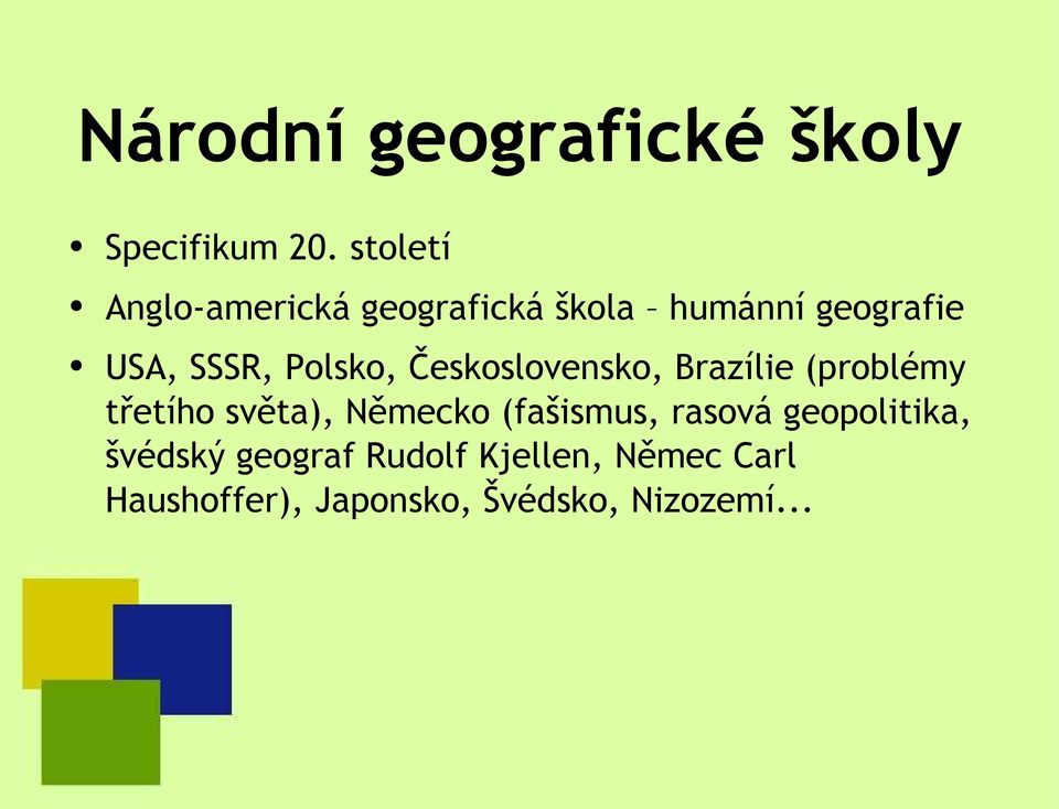 Polsko, Československo, Brazílie (problémy třetího světa), Německo