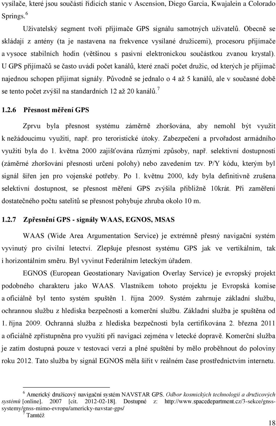 vysoce stabilních hodin (většinou s pasivní elektronickou součástkou zvanou krystal).