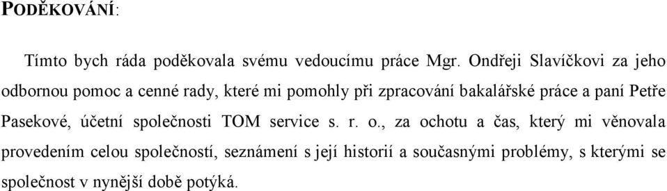 práce a paní Petře Pasekové, účetní společnosti TOM service s. r. o.