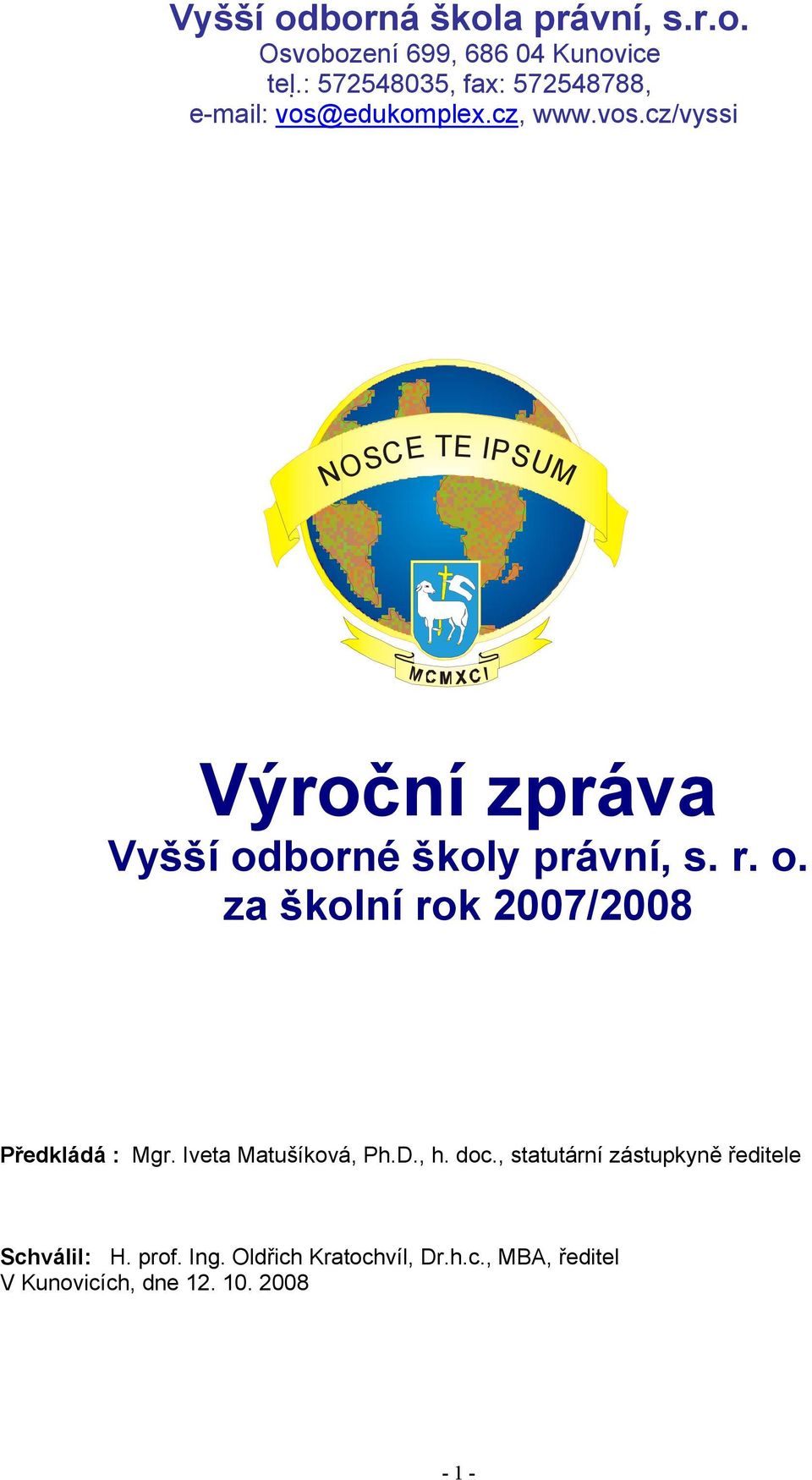 edukomplex.cz, www.vos.cz/vyssi NOSCE TE IPSUM Výroční zpráva Vyšší od