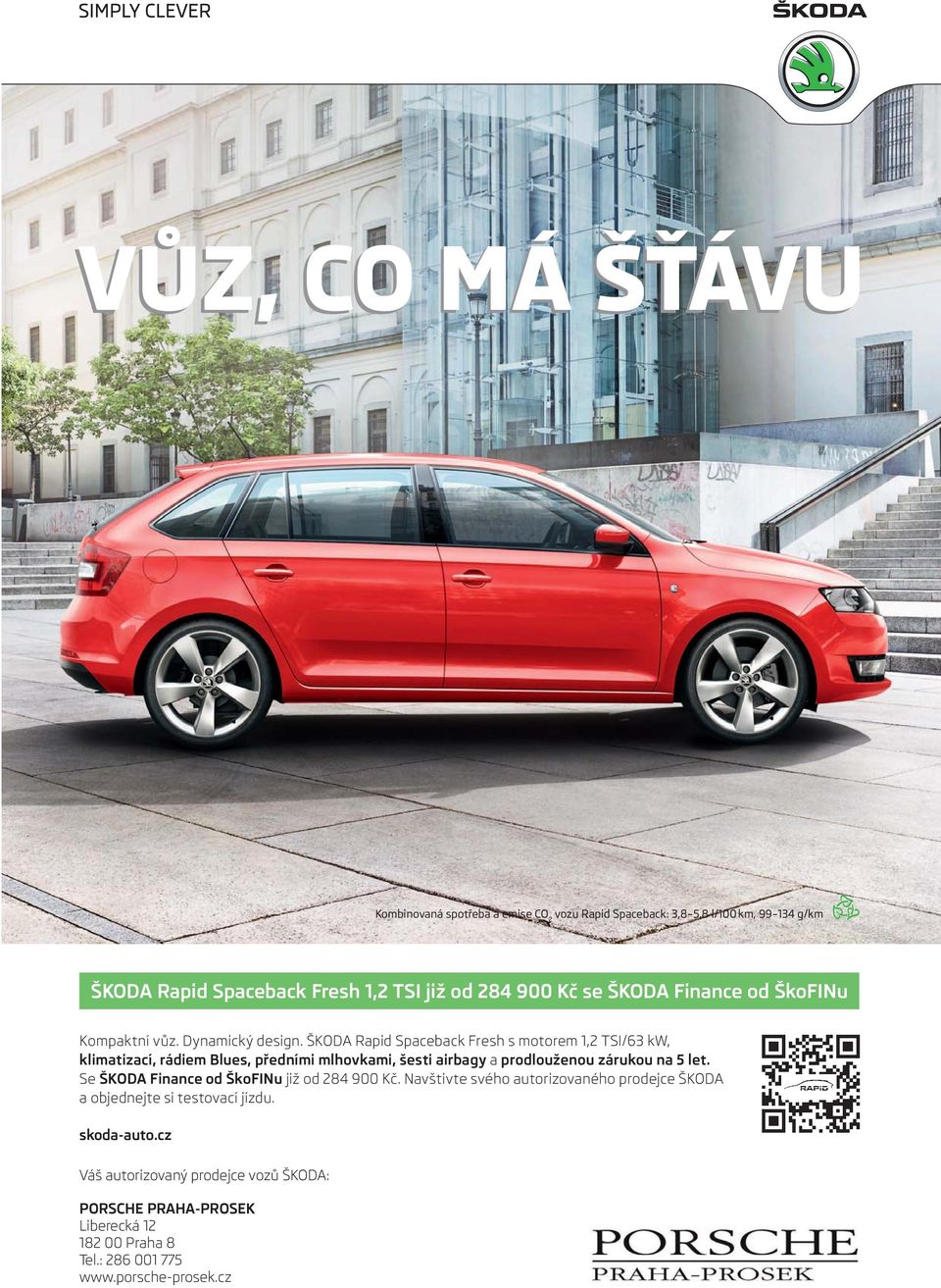 ŠKODA Rapid Spaceback Fresh s motorem 1,2 TSI/63 kw, klimatizací, rádiem Blues, předními mlhovkami, šesti airbagy a prodlouženou zárukou na 5 let.