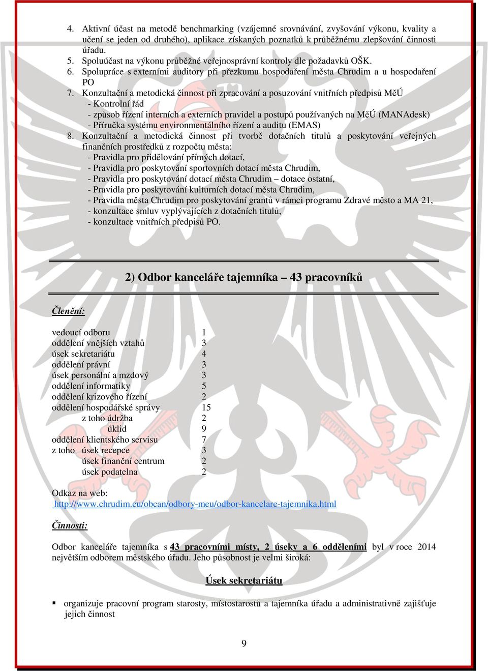 Konzultační a metodická činnost při zpracování a posuzování vnitřních předpisů MěÚ - Kontrolní řád - způsob řízení interních a externích pravidel a postupů používaných na MěÚ (MANAdesk) - Příručka