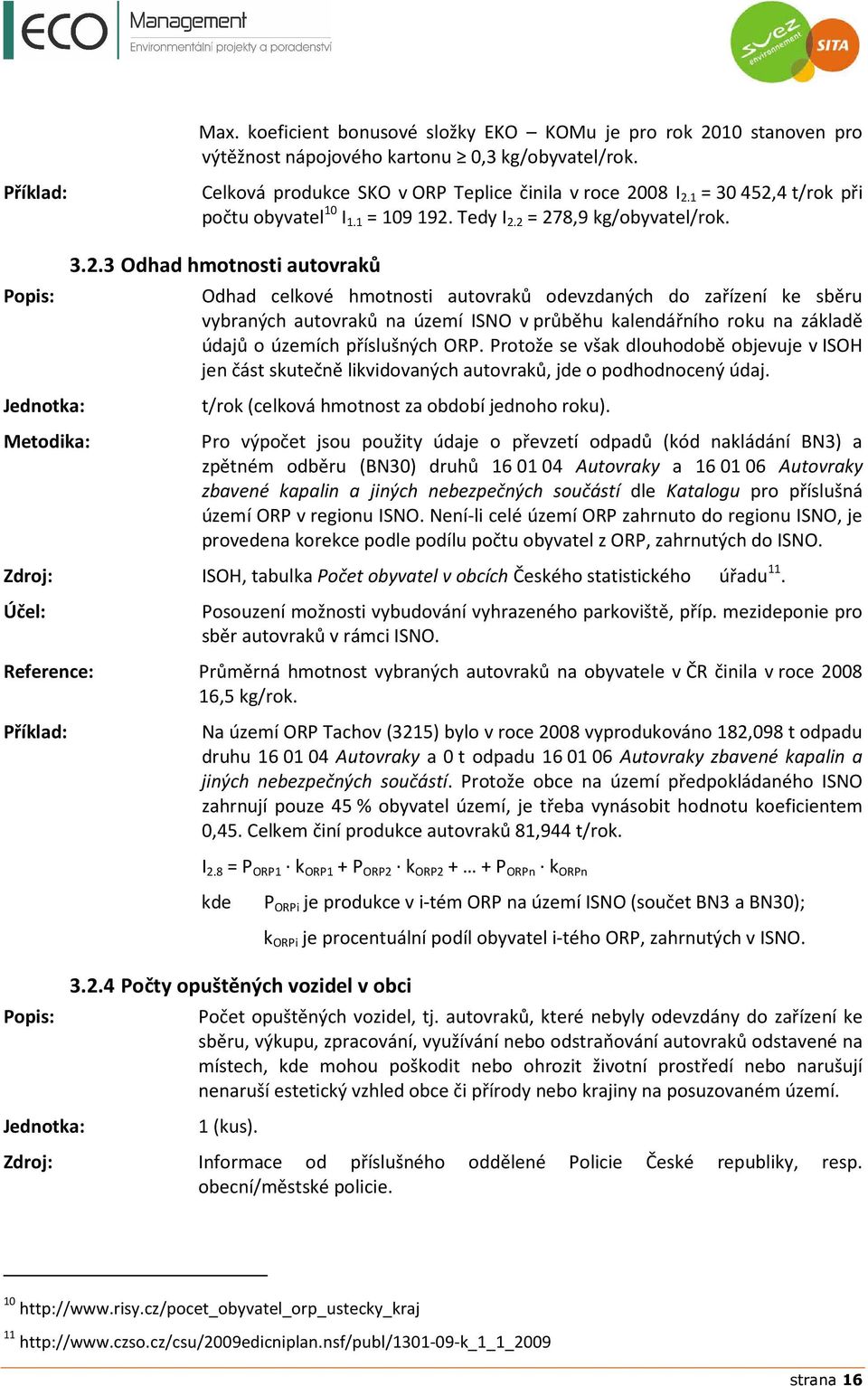 4 t/rok při počtu obyvatel 10 1.1 = 109 192.