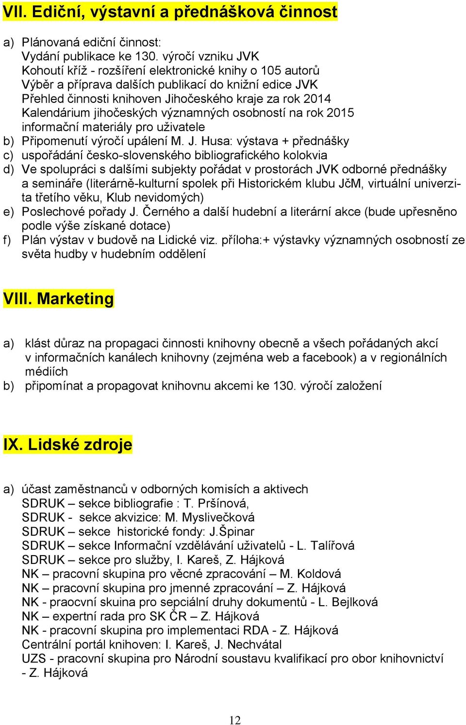 jihočeských významných osobností na rok 2015 informační materiály pro uživatele b) Připomenutí výročí upálení M. J.