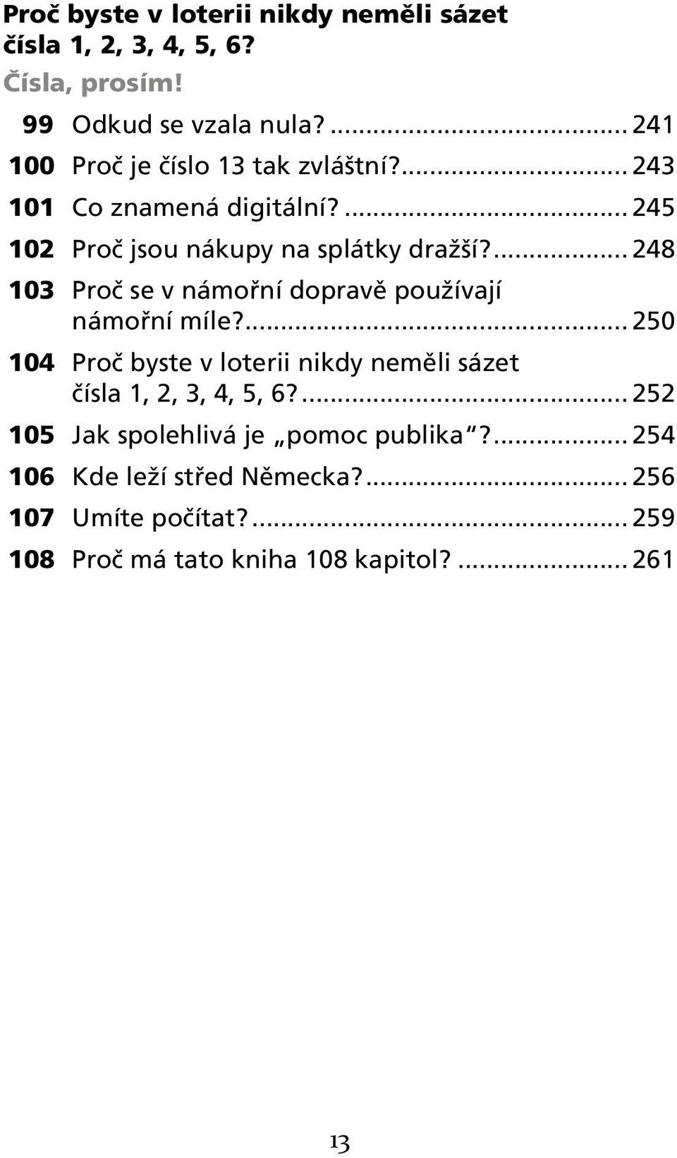 ... 248 103 Proč se v námořní dopravě používají námořní míle?