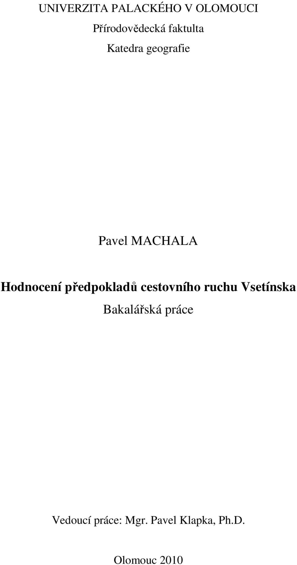 předpokladů cestovního ruchu Vsetínska Bakalářská