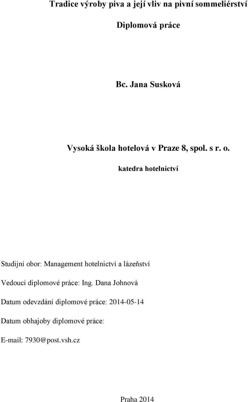 katedra hotelnictví Studijní obor: Management hotelnictví a lázeňství Vedoucí diplomové